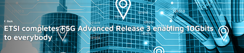 ETSI發(fā)布F5G Advanced首個(gè)標(biāo)準(zhǔn)版本Release 3,加速萬兆商用